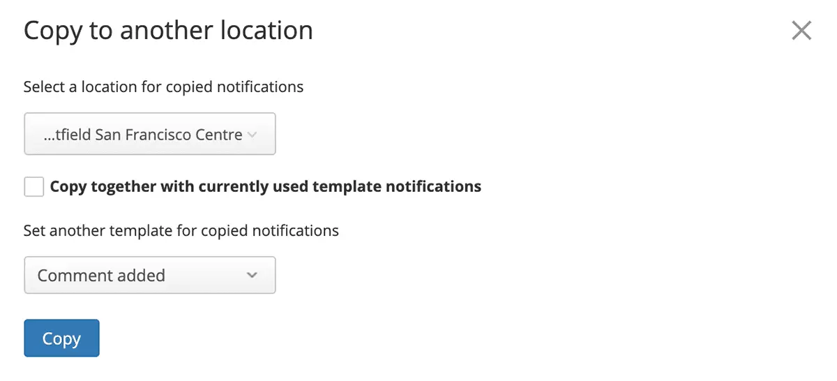 For multiple locations, you no longer need to manage notifications independently